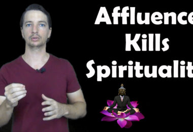 Affluence Kills Spirituality