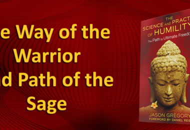 The Way of the Warrior and Path of the Sage | Book Excerpt from The Science and Practice of Humility