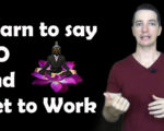 Learn to Say NO and Get to Work