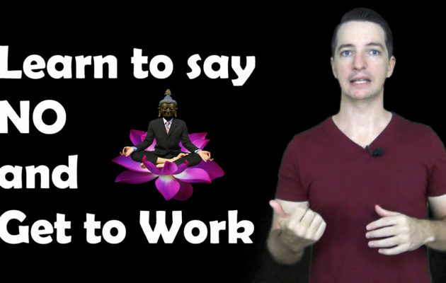 Learn to Say NO and Get to Work