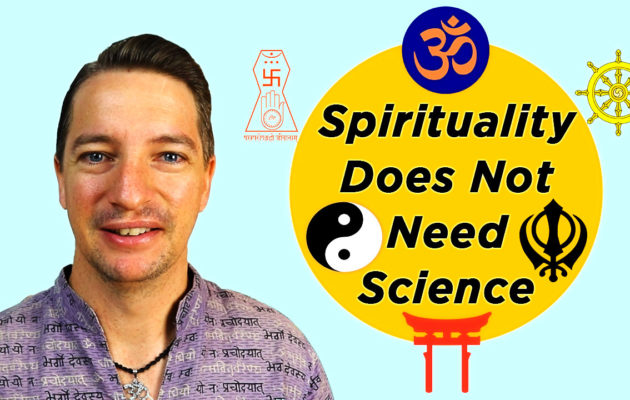 Spirituality Does Not Need Science (Sadhguru is wrong)