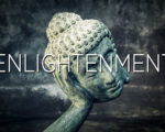 What is Enlightenment? And will you ever be Enlightened?