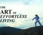 The Art of Effortless Living (Taoist Documentary)