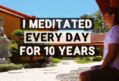 I Meditated Every Day For 10 Years & This Is What Happened To Me