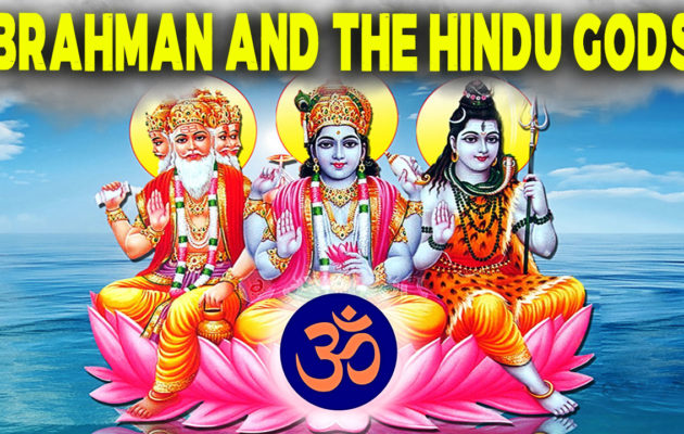 BRAHMAN AND THE TRIMURTI: The Relationship Between the Ultimate Reality and the Hindu Gods