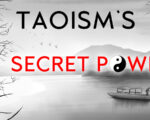 Taoism’s Secret Power Attained by Letting Go of Control and Trusting Life