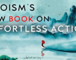 Taoism’s New Must Have Book on Effortless Action