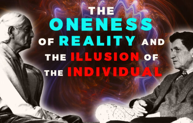 Jiddu Krishnamurti, David Bohm, and the Oneness of Reality