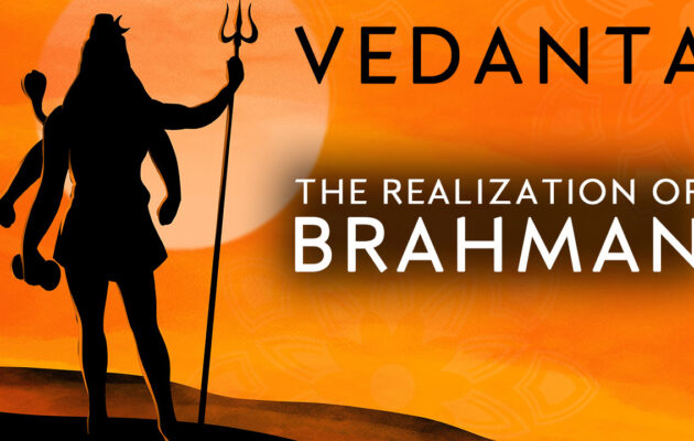 VEDANTA | The Realization of Brahman