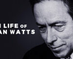 ALAN WATTS | His Remarkable Life and Teachings