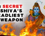 Shiva’s Deadliest Weapon Explained
