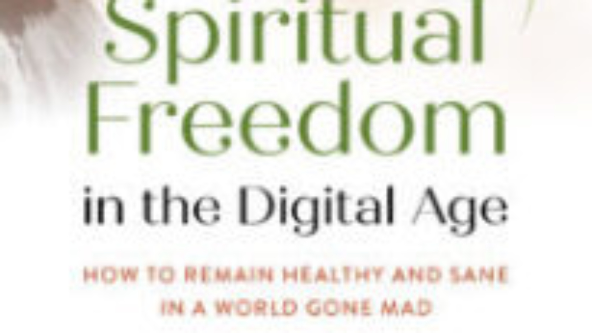 Spiritual Freedom in the Digital Age - Hish Res Front Cover