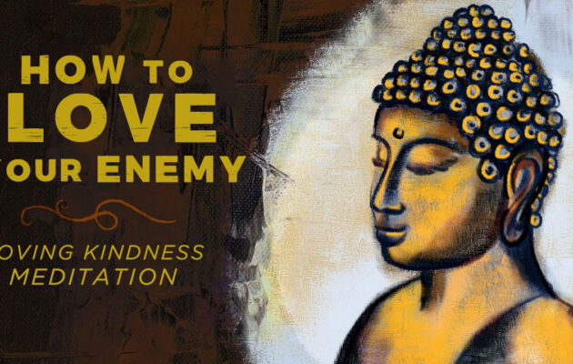 Loving Kindness Meditation: The Buddha’s Teaching of Compassion