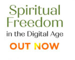 NEW BOOK OUT NOW – Spiritual Freedom in the Digital Age