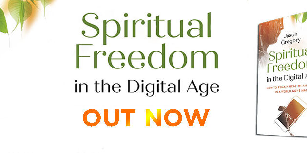 NEW BOOK OUT NOW – Spiritual Freedom in the Digital Age