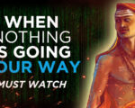 If Nothing is Going Your Way – WATCH THIS | Ancient Spiritual Wisdom