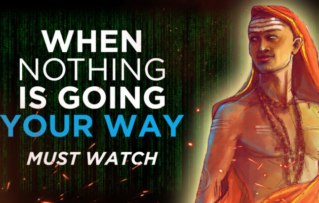 If Nothing is Going Your Way – WATCH THIS | Ancient Spiritual Wisdom